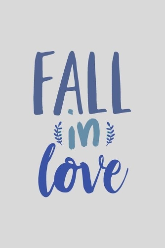 Fall In Love: a gift from the heart, very good for different occasions, universal, dot grid notebook, journal