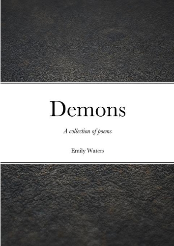 Demons: A collection of poems