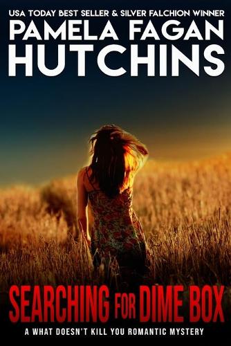 Searching for Dime Box (Michele #3): A What Doesn't Kill You Romantic Mystery(12 What Doesn't Kill You)