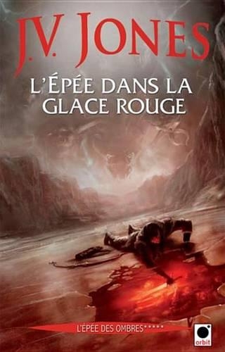 L'Epee Dans La Glace Rouge, (L'Epee Des Ombres*****)