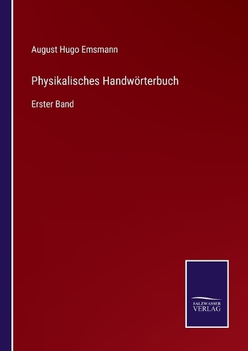 Physikalisches Handwörterbuch: Erster Band