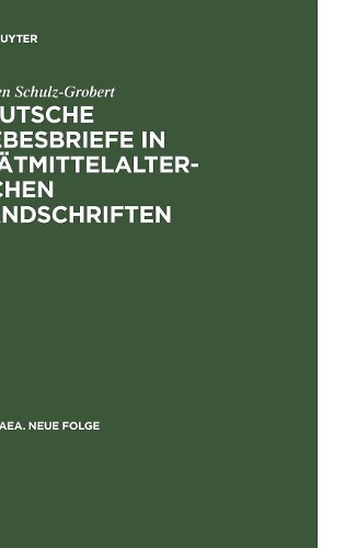 Deutsche Liebesbriefe in Spatmittelalterlichen Handschriften