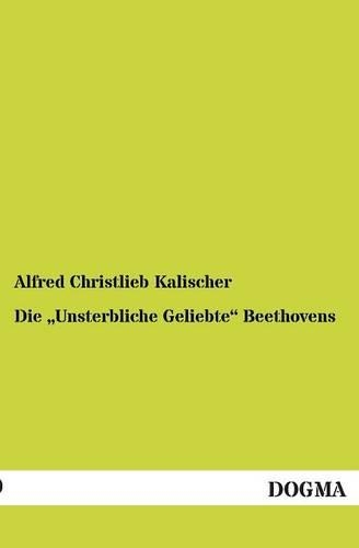 Die Unsterbliche Geliebte Beethovens: (German)