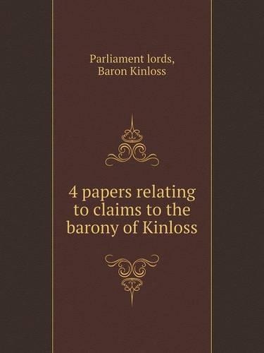 4 Papers Relating to Claims to the Barony of Kinloss