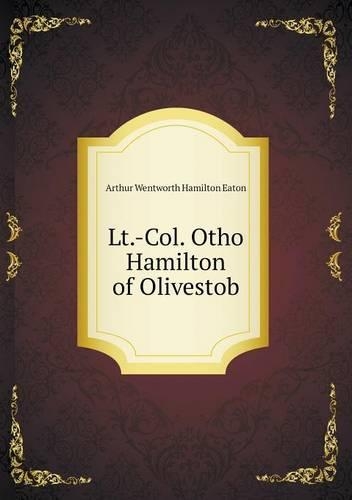 Lt.-Col. Otho Hamilton of Olivestob