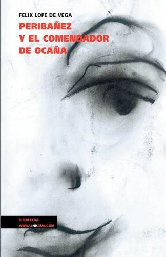 Peribanez y El Comendador de Ocana: (Teatro)