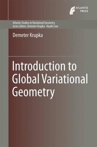 Introduction to Global Variational Geometry: (Atlantis Studies in Variational Geometry)