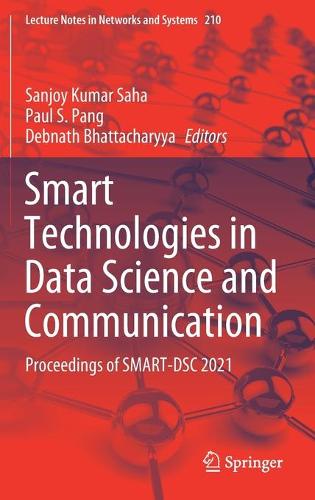 Smart Technologies in Data Science and Communication: Proceedings of SMART-DSC 2021(210 Lecture Notes in Networks and Systems)