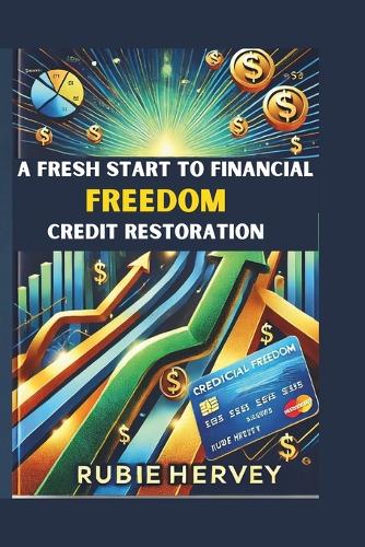 A Fresh Start to Financial Freedom Credit Restoration