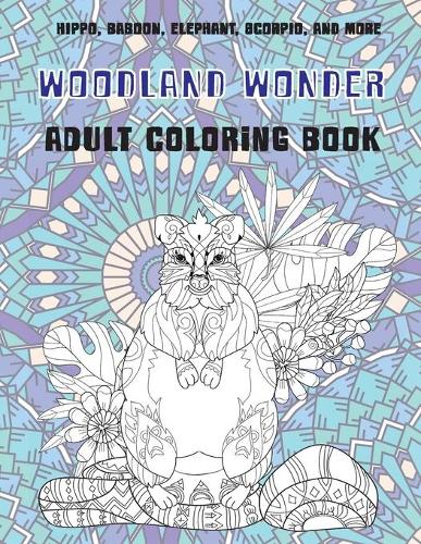 Woodland Wonder - Adult Coloring Book - Hippo, Baboon, Elephant, Scorpio, and more