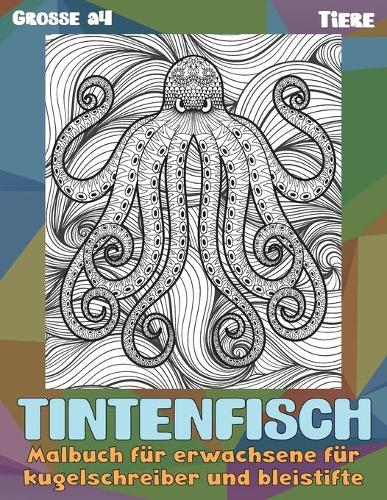 Malbuch für Erwachsene für Kugelschreiber und Bleistifte - Grosse A4 - Tiere - Tintenfisch