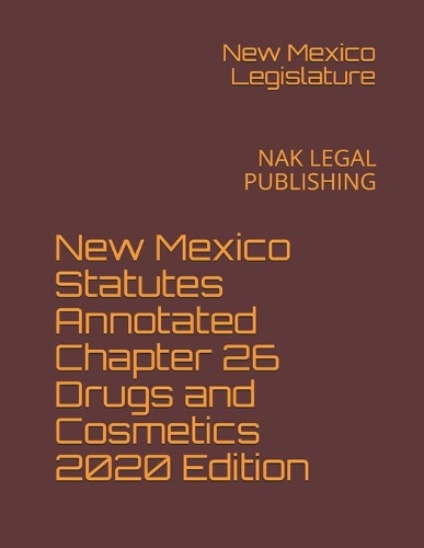 New Mexico Statutes Annotated Chapter 26 Drugs and Cosmetics 2020 Edition