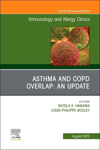 Asthma and Copd Overlap: An Update, an Issue of Immunology and Allergy Clinics of North America, E-Book