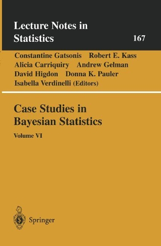 Case Studies in Bayesian Statistics: Volume VI(167 Lecture Notes in Statistics)