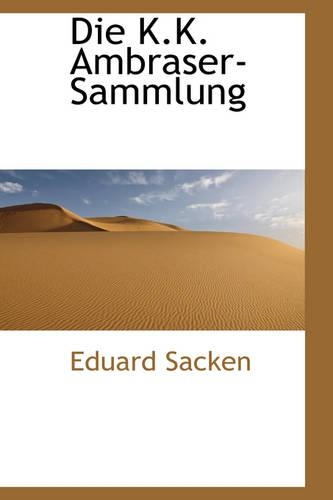 Die K.K. Ambraser-Sammlung: (English)
