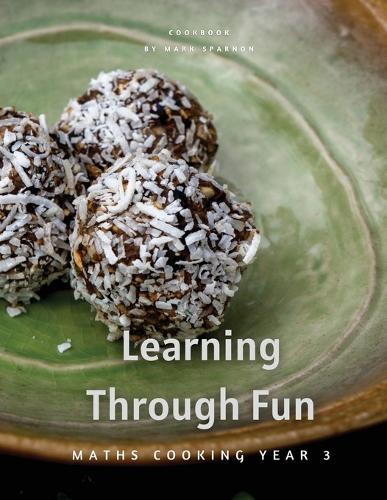 Learning Through Fun: Maths Cooking Year 3(Learning Through Fun)