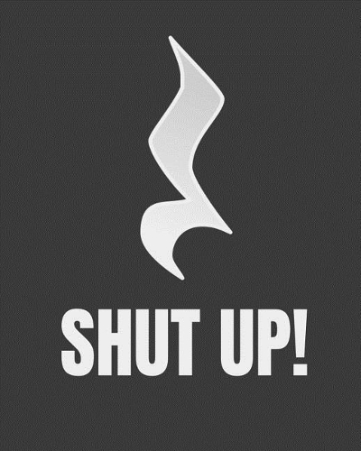 Shut Up!