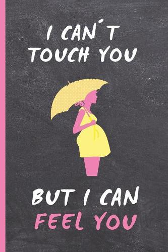 I Can´t Touch You But I Can Feel You
