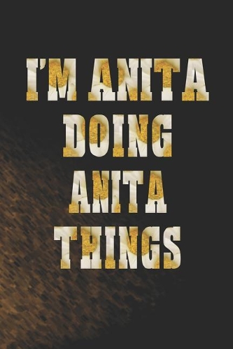 I'm Anita Doing Anita Things