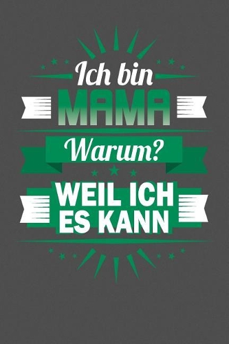 Ich Bin Mama - Warum? Weil Ich Es Kann