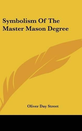 Symbolism Of The Master Mason Degree: (English)