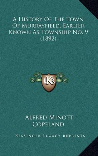 A History Of The Town Of Murrayfield, Earlier Known As Township No. 9 (1892)