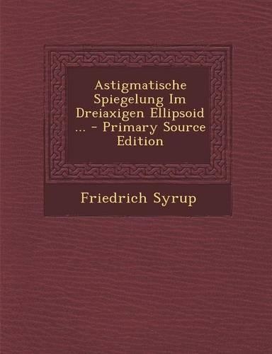 Astigmatische Spiegelung Im Dreiaxigen Ellipsoid ...