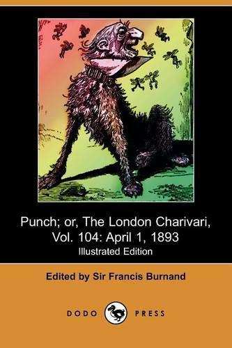 Punch; Or, the London Charivari, Vol. 104
