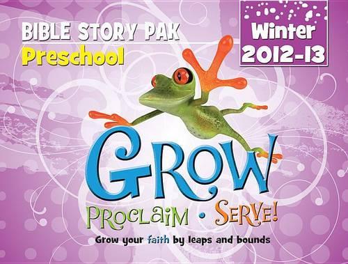 Grow, Proclaim, Serve! Preschool Bible Story Pak Winter 2012-13