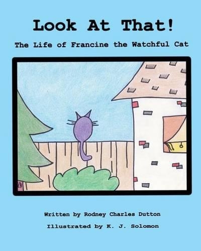 Look At That!: The Life of Francine the Watchful Cat(English)