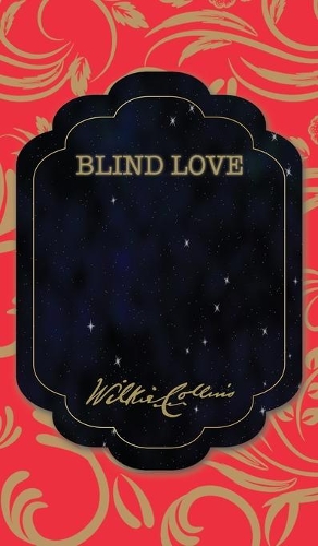 Blind Love: (19 The Best Wilkie Collins Books)