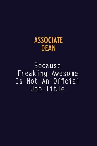 Associate Dean Because Freaking Awesome is not An Official Job Title