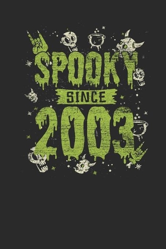 Spooky Since 2003: Dotted Bullet Grid Notebook / Journal (6 X 9) - Birthday Gift and Halloween Day Gift for Kids, Teenager, Women and Men