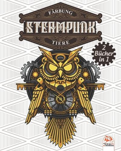 Färbung Steampunk Tiere - 2 Bücher in 1