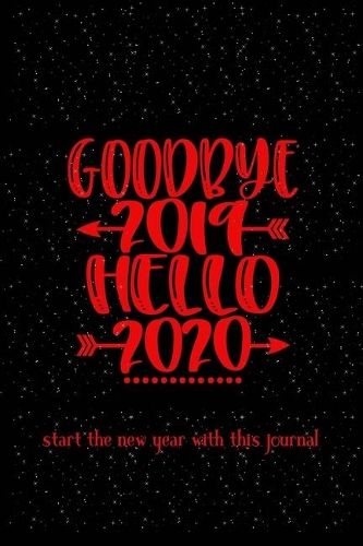 Goodbye 2019 Hello 2020