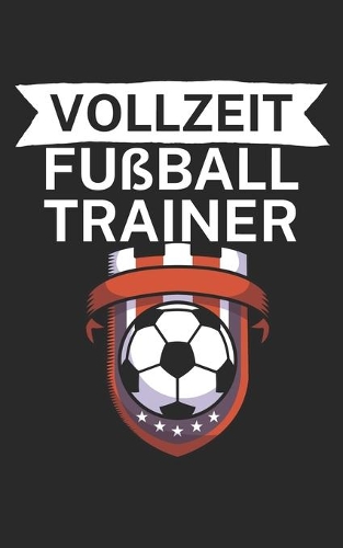 Vollzeit Fußball Trainer