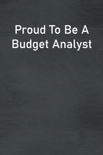 Proud To Be A Budget Analyst