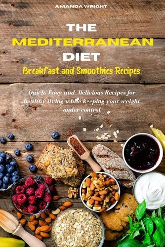 Mediterranean Diet Breakfast and Smothies Recipes