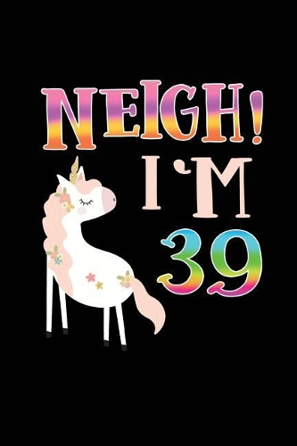 NEIGH! I'm 39