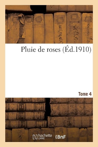 Pluie de Roses. Tome 4: (Religion)