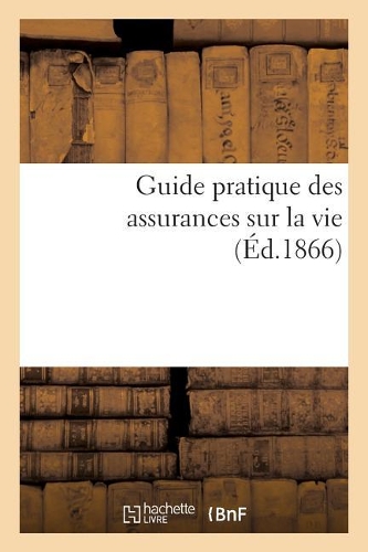 Guide Pratique Des Assurances Sur La Vie