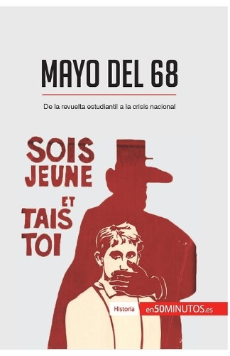 Mayo del 68: De la revuelta estudiantil a la crisis nacional