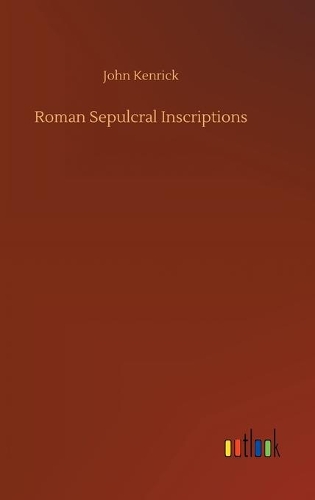 Roman Sepulcral Inscriptions
