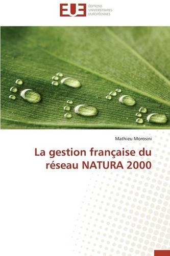 La Gestion Française Du Réseau Natura 2000: (Omn.Univ.Europ.)