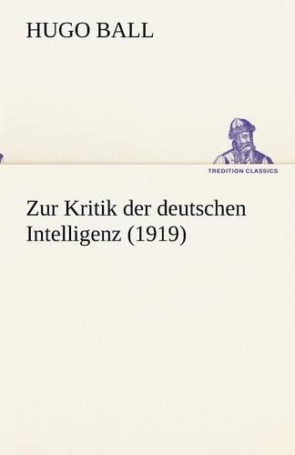Zur Kritik der deutschen Intelligenz (1919): (German)