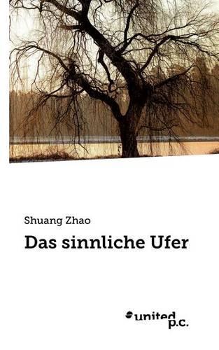 Das Sinnliche Ufer: (German)