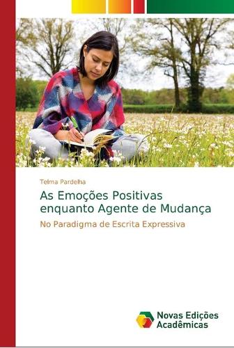 As Emoções Positivas enquanto Agente de Mudança