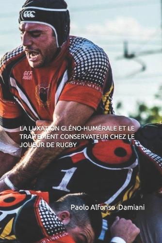 La Luxation Gléno-Humérale Et Le Traitement Conservateur Chez Le Joueur de Rugby