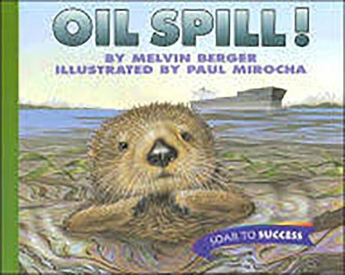 Houghton Mifflin Soar to Success: Reader, Level 4 Set 7 Oil Spill!