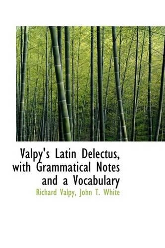 Valpy's Latin Delectus, with Grammatical Notes and a Vocabulary